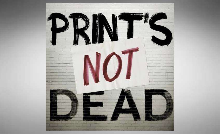Print is NOT Dead